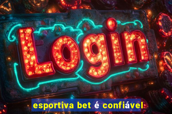 esportiva bet é confiável