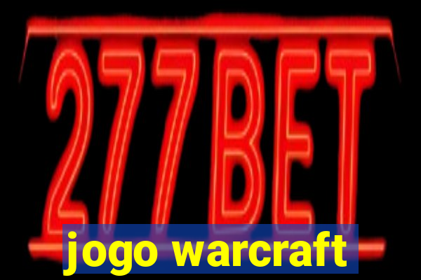 jogo warcraft