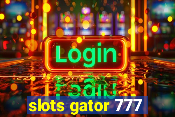 slots gator 777