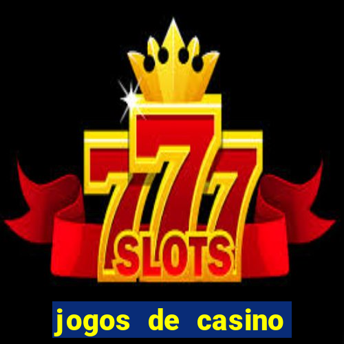 jogos de casino com bonus de registo