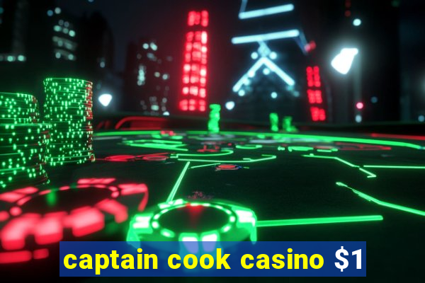 captain cook casino $1