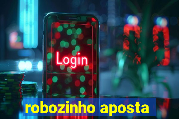 robozinho aposta