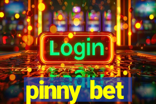 pinny bet