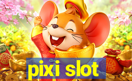 pixi slot