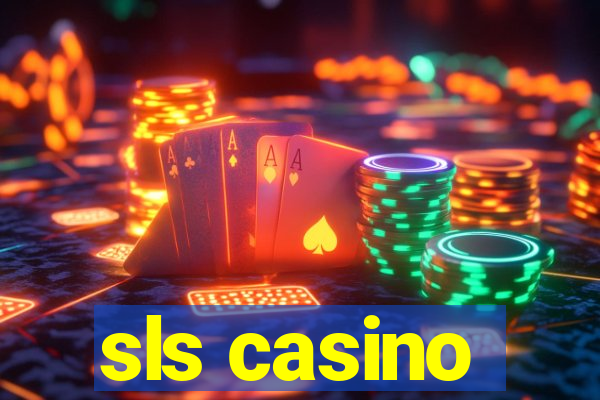 sls casino