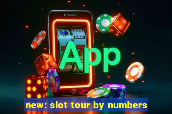 new: slot tour by numbers