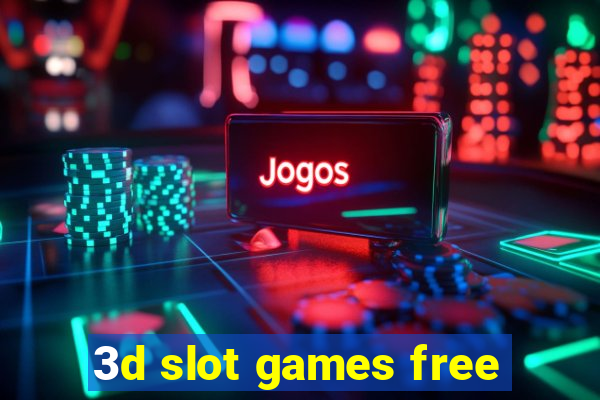 3d slot games free