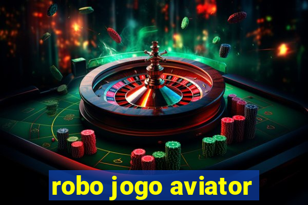 robo jogo aviator