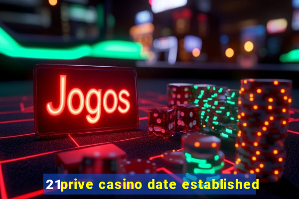 21prive casino date established