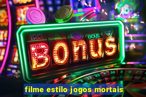 filme estilo jogos mortais