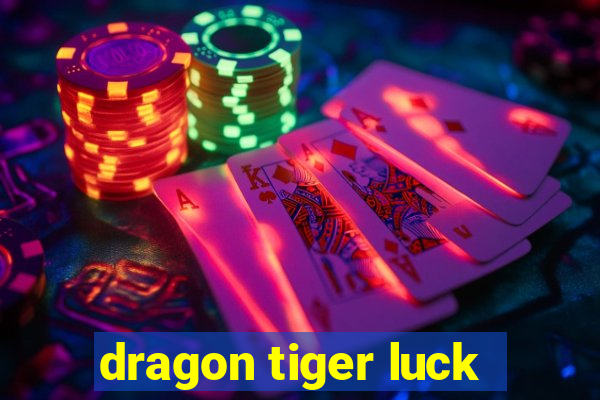 dragon tiger luck