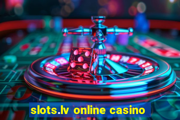 slots.lv online casino