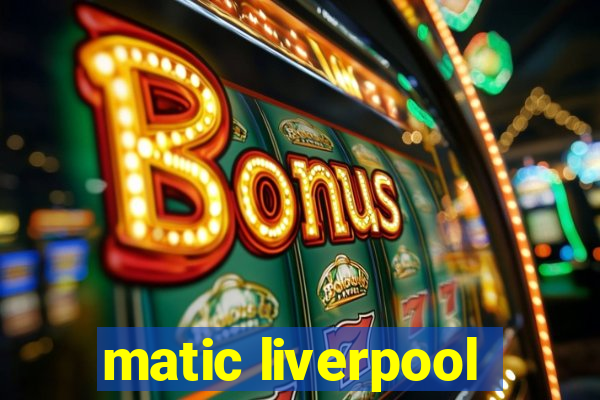 matic liverpool