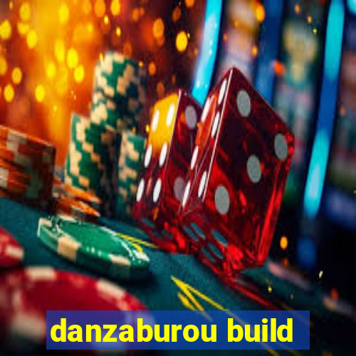 danzaburou build