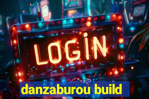 danzaburou build