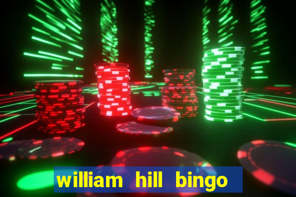 william hill bingo promo code