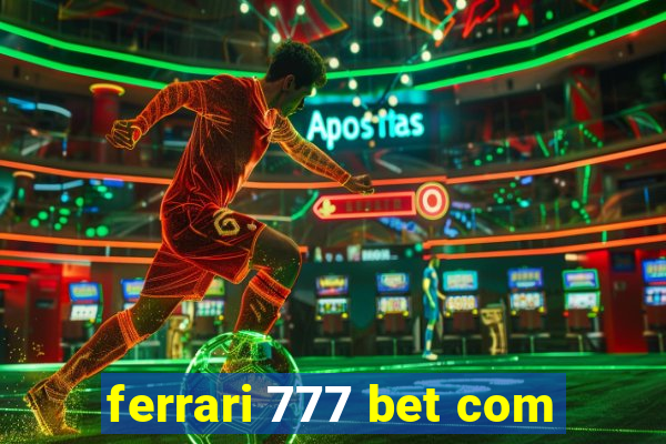 ferrari 777 bet com