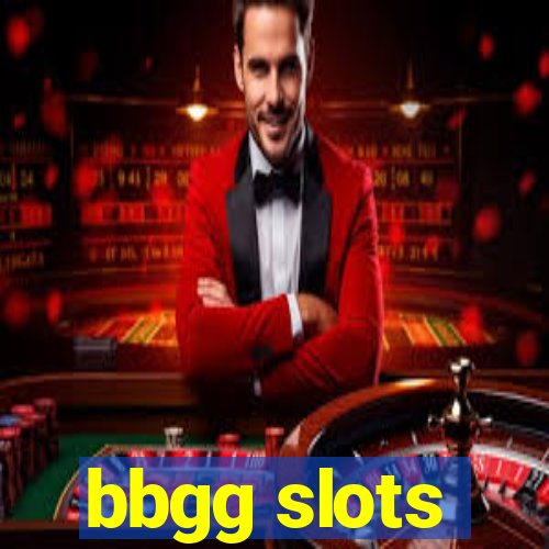 bbgg slots