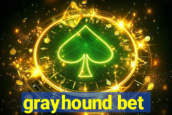 grayhound bet