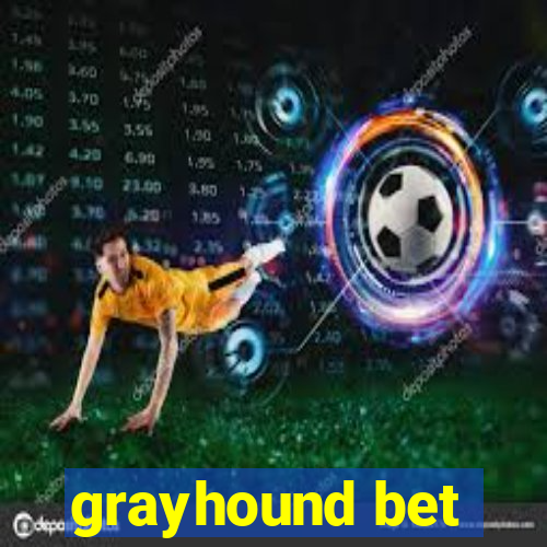 grayhound bet