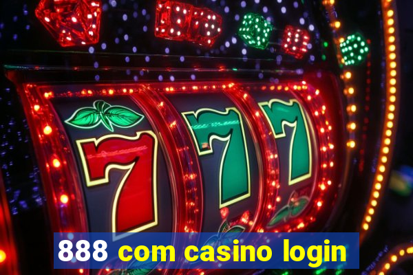 888 com casino login