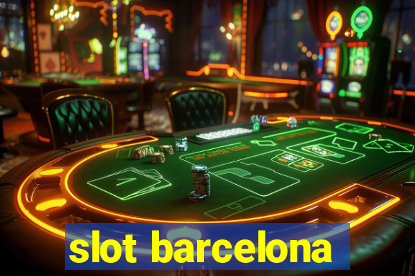 slot barcelona