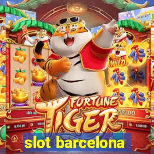 slot barcelona