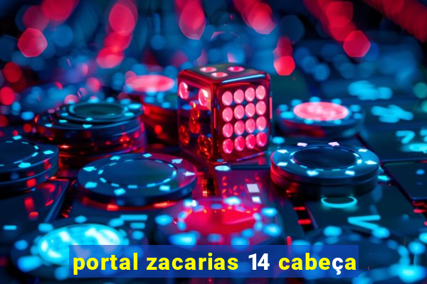 portal zacarias 14 cabeça