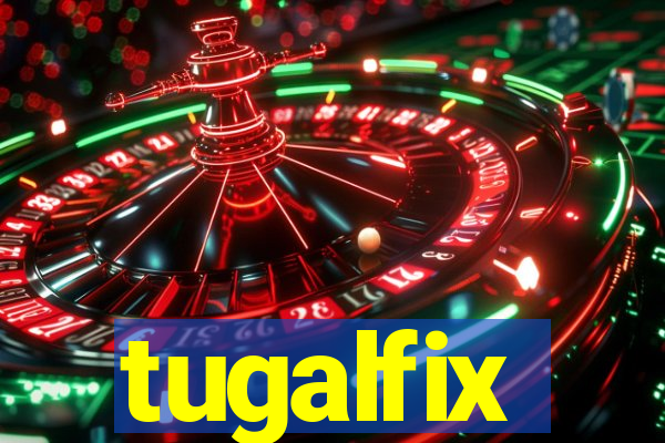 tugalfix