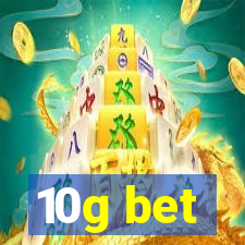 10g bet