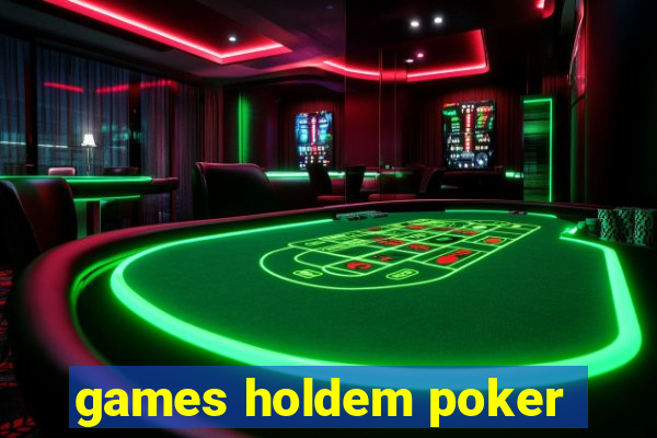 games holdem poker