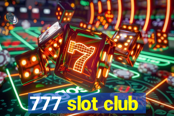 777 slot club