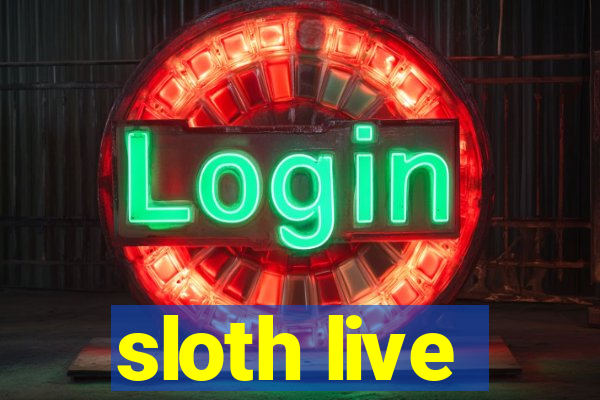 sloth live