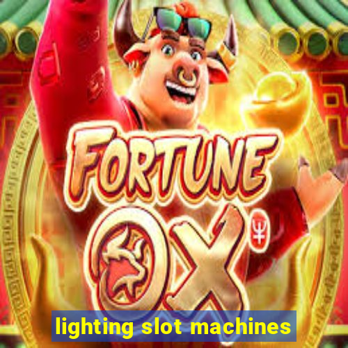 lighting slot machines