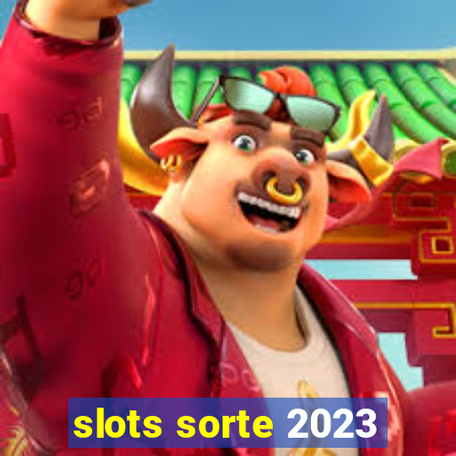 slots sorte 2023