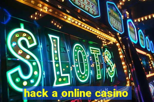 hack a online casino