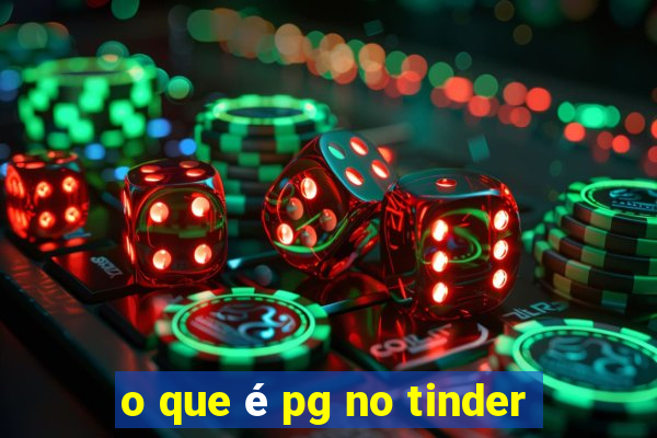 o que é pg no tinder