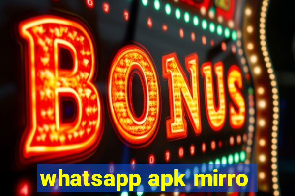 whatsapp apk mirro