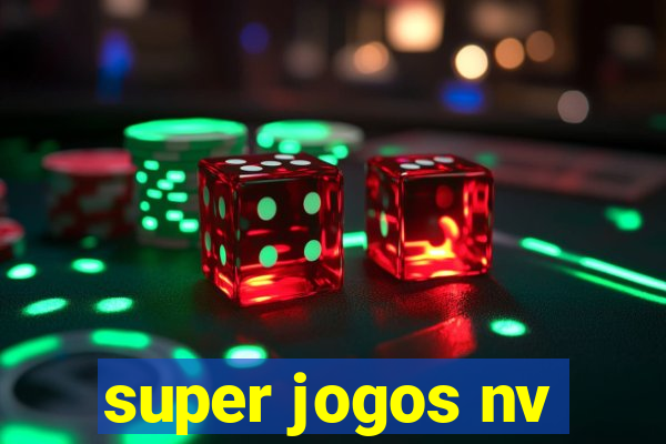 super jogos nv