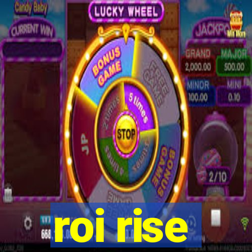 roi rise