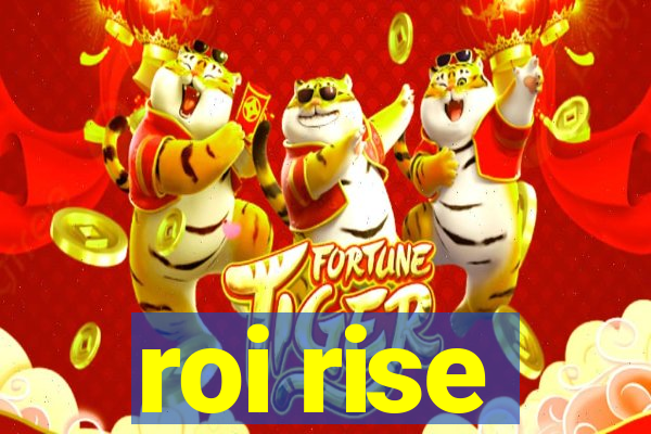 roi rise