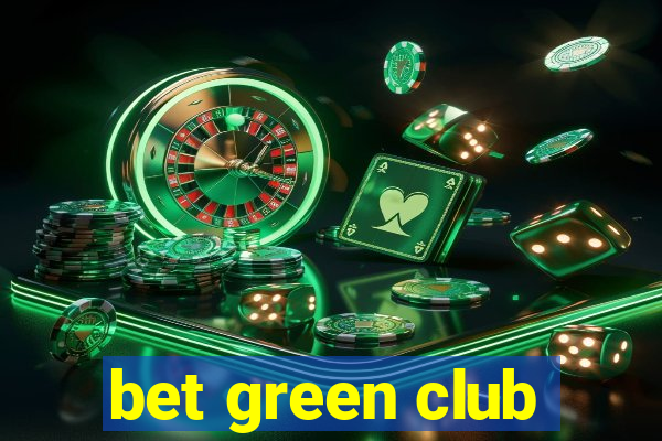 bet green club