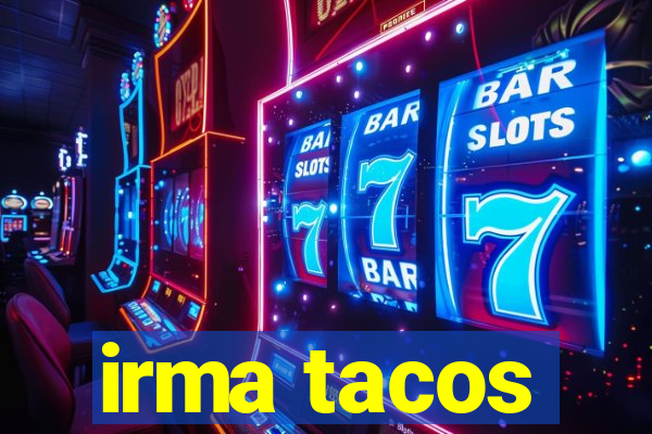 irma tacos