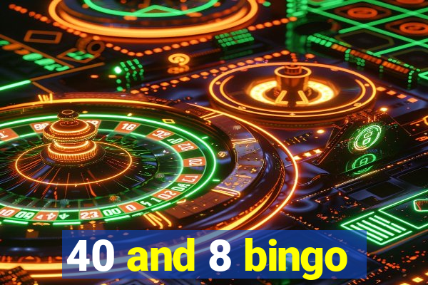 40 and 8 bingo