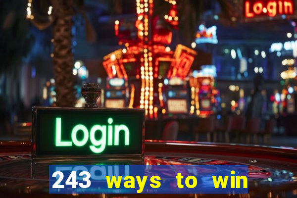 243 ways to win slots casinos