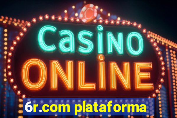 6r.com plataforma