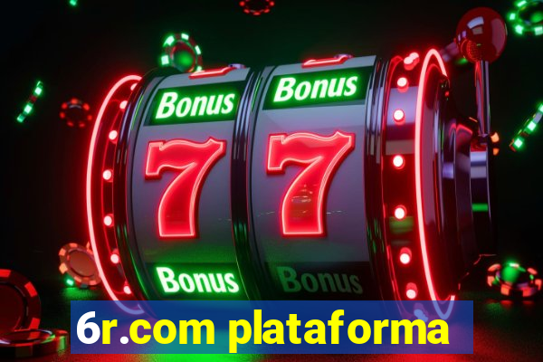 6r.com plataforma