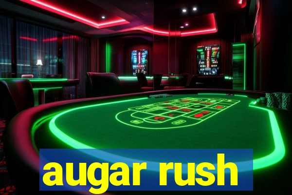 augar rush