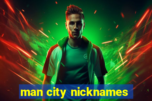 man city nicknames