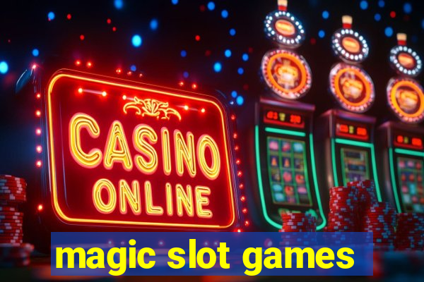 magic slot games